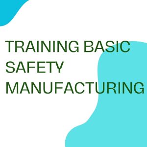 TRAINING BASIC SAFETY MANUFACTURING