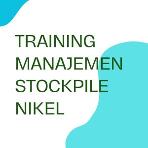 TRAINING MANAJEMEN STOCKPILE NIKEL pelatihan MANAJEMEN STOCKPILE NIKEL online