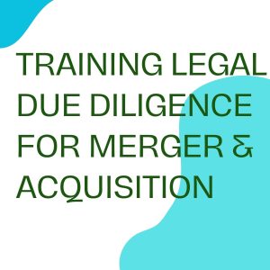 pelatihan LEGAL DUE DILIGENCE FOR MERGER & ACQUISITION online