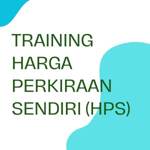 pelatihan HARGA PERKIRAAN SENDIRI (HPS) online
