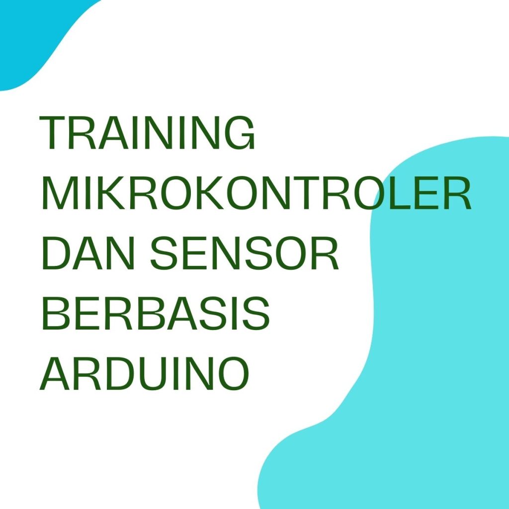 TRAINING MIKROKONTROLER DAN SENSOR BERBASIS ARDUINO pelatihan MIKROKONTROLER DAN SENSOR BERBASIS ARDUINO online