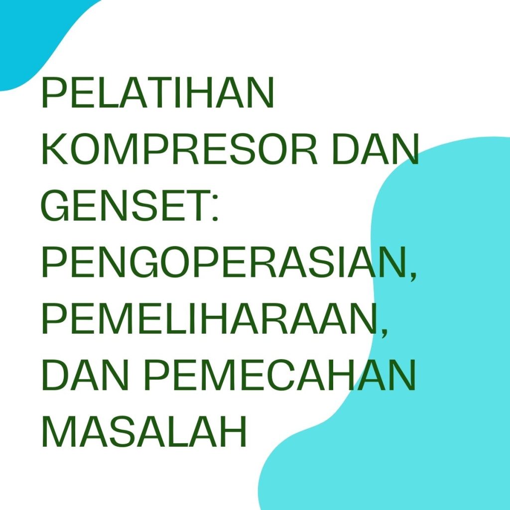 pelatihan COMPRESSOR AND GENSET : OPERATION, MAINTENANCE AND TROUBLESHOOTING online