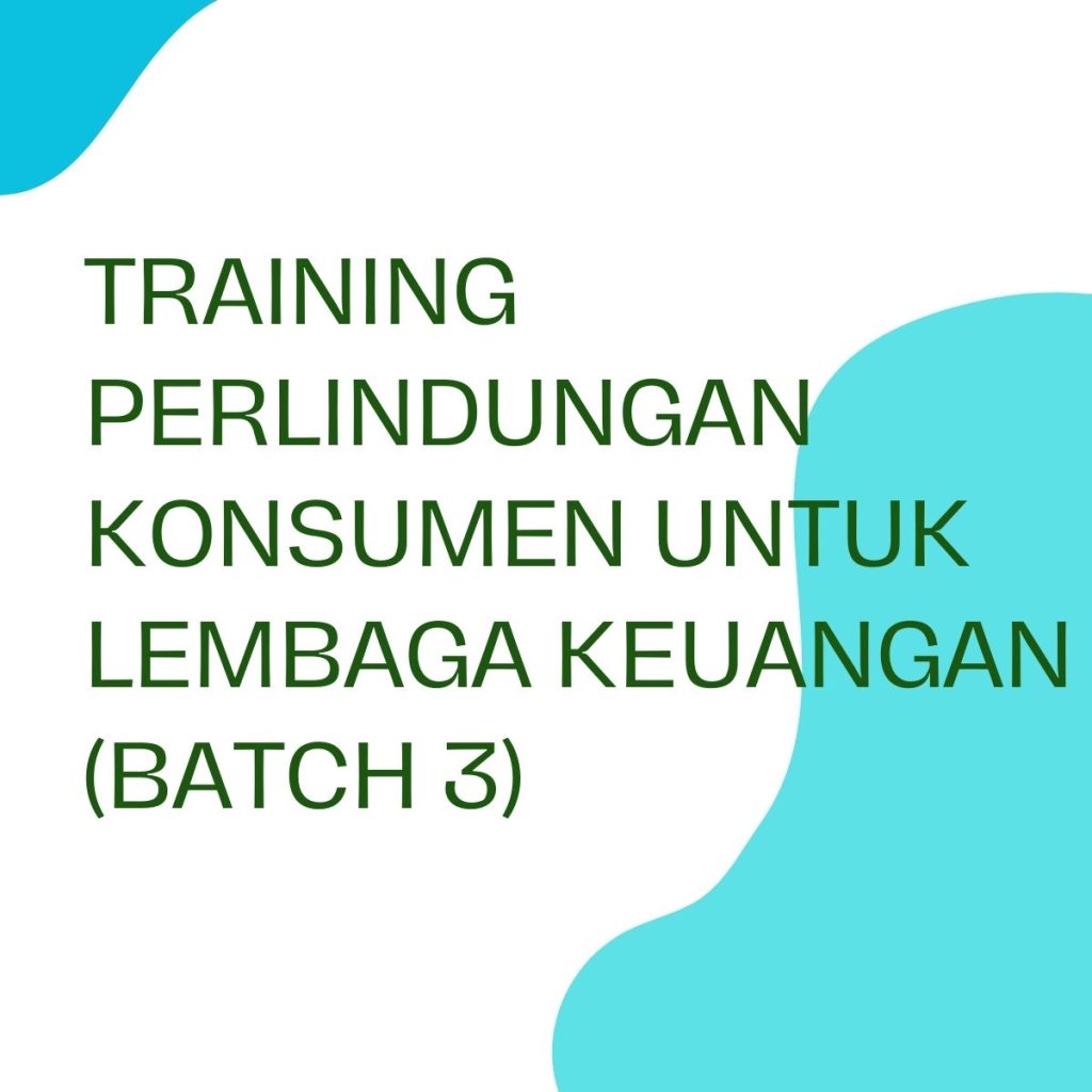 pelatihan PERLIDUNGAN KONSUMEN UNTUK LEMBAGA KEUANGAN (Batch 3) online
