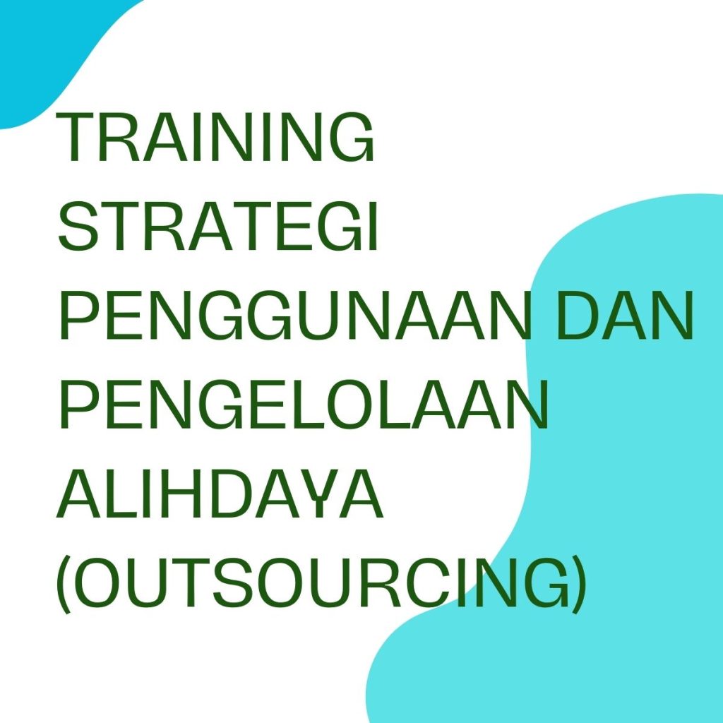 pelatihan STRATEGI PENGGUNAAN DAN PENGELOLAAN ALIHDAYA (OUTSOURCING) online