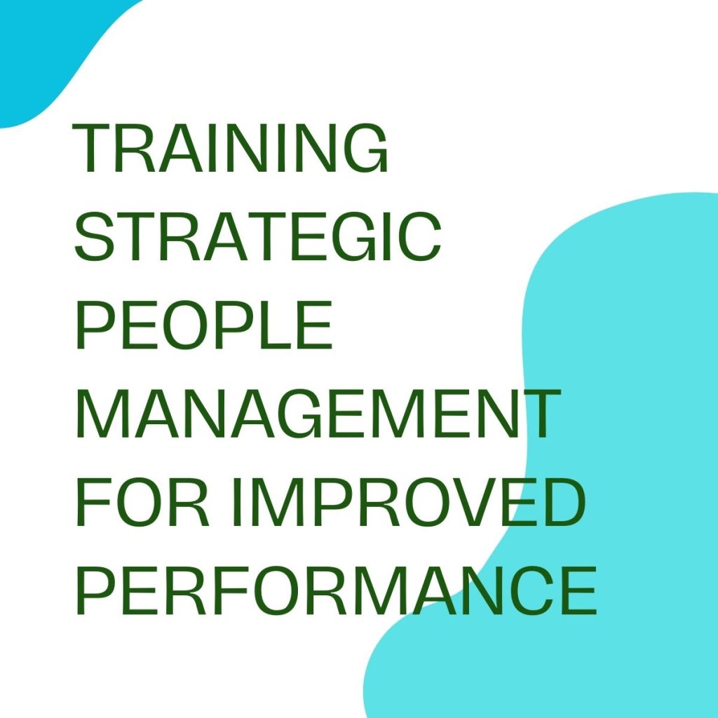 pelatihan STRATEGIC PEOPLE MANAGEMENT FOR IMPROVED PERFORMANCE online
