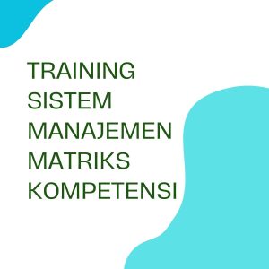 pelatihan SISTEM MANAJEMEN MATRIKS KOMPETENSI di jakarta