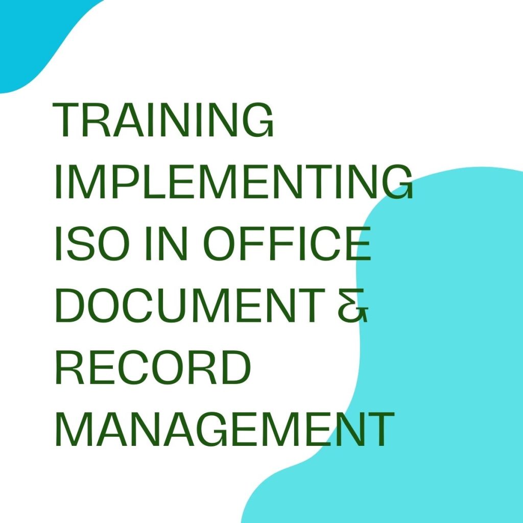 pelatihan IMPLEMENTING ISO IN OFFICE DOCUMENT & RECORD MANAGEMENT di jakarta
