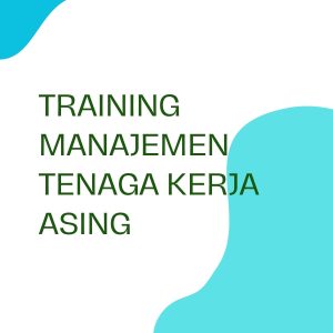 pelatihan Manajemen Tenaga Kerja Asing di jakarta