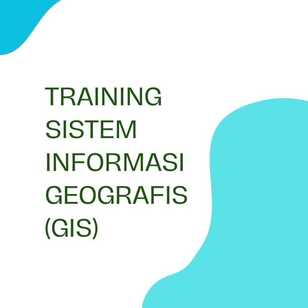 pelatihan SISTEM INFORMASI GEOGRAFIS (GIS) di jakarta