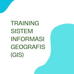 pelatihan SISTEM INFORMASI GEOGRAFIS (GIS) di jakarta