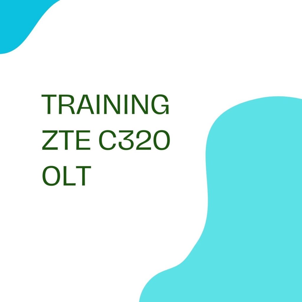 pelatihan ZTE C320 OLT di jakarta