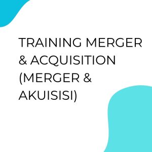 TRAINING MERGER & ACQUISITION (MERGER & AKUISISI)