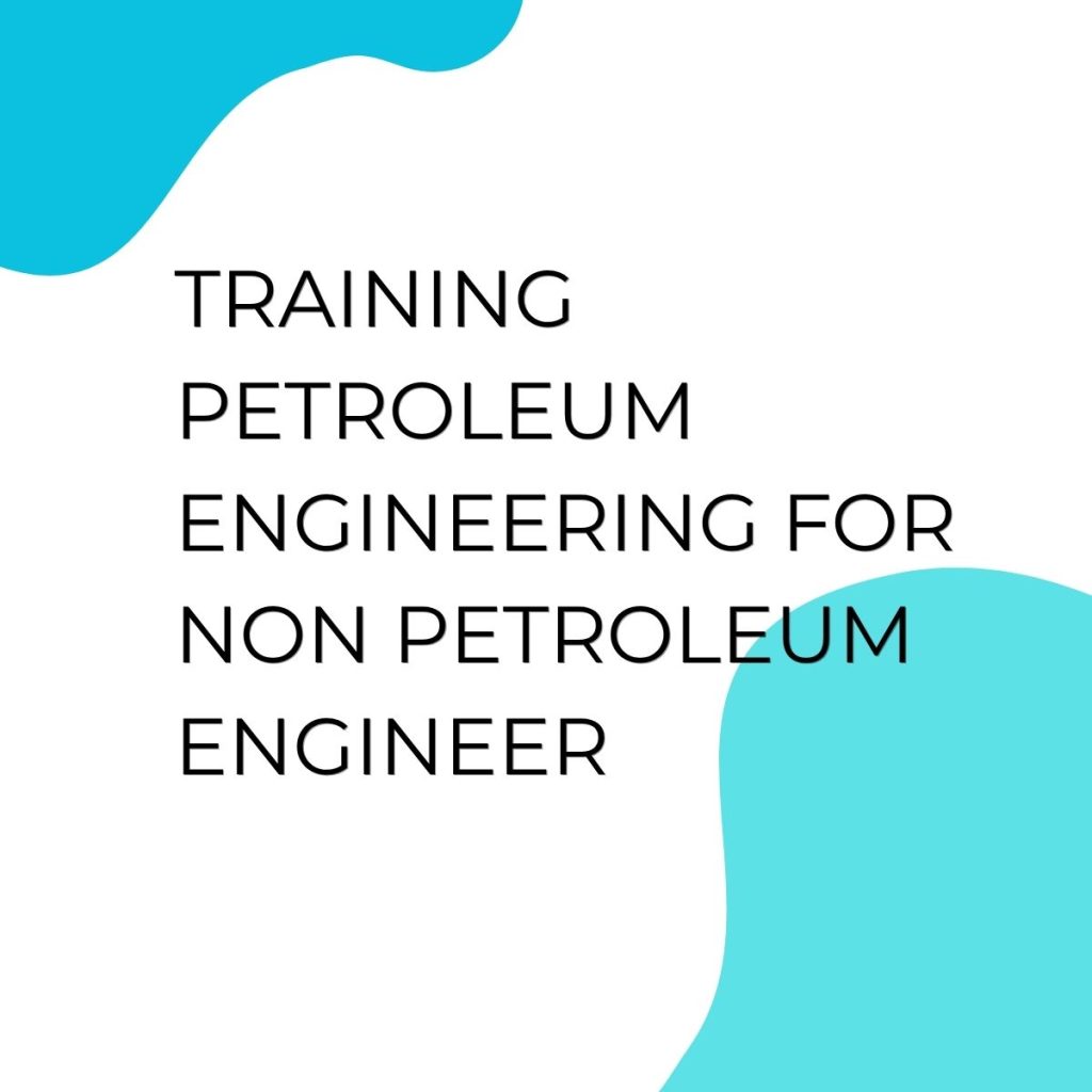 TRAINING PETROLEUM ENGINEERING FOR NON PETROLEUM ENGINEER pelatihan PETROLEUM ENGINEERING FOR NON PETROLEUM ENGINER di jakarta
