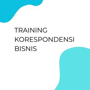 TRAINING KORESPONDENSI BISNIS pelatihan KORESPONDENSI BISNIS di jakarta
