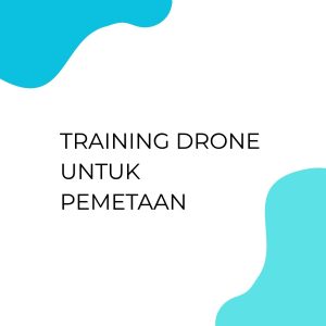 pelatihan DRONE UNTUK PEMETAAN di jakarta