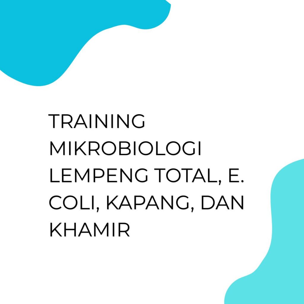 pelatihan MIKROBIOLOGI LEMPENG TOTAL, E. COLI, KAPANG DAN KHAMIR di jakarta