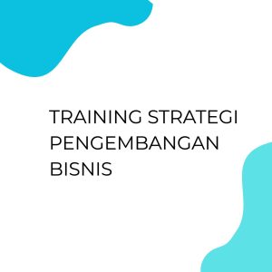 pelatihan STRATEGI PENGEMBANGAN BISNIS di jakarta