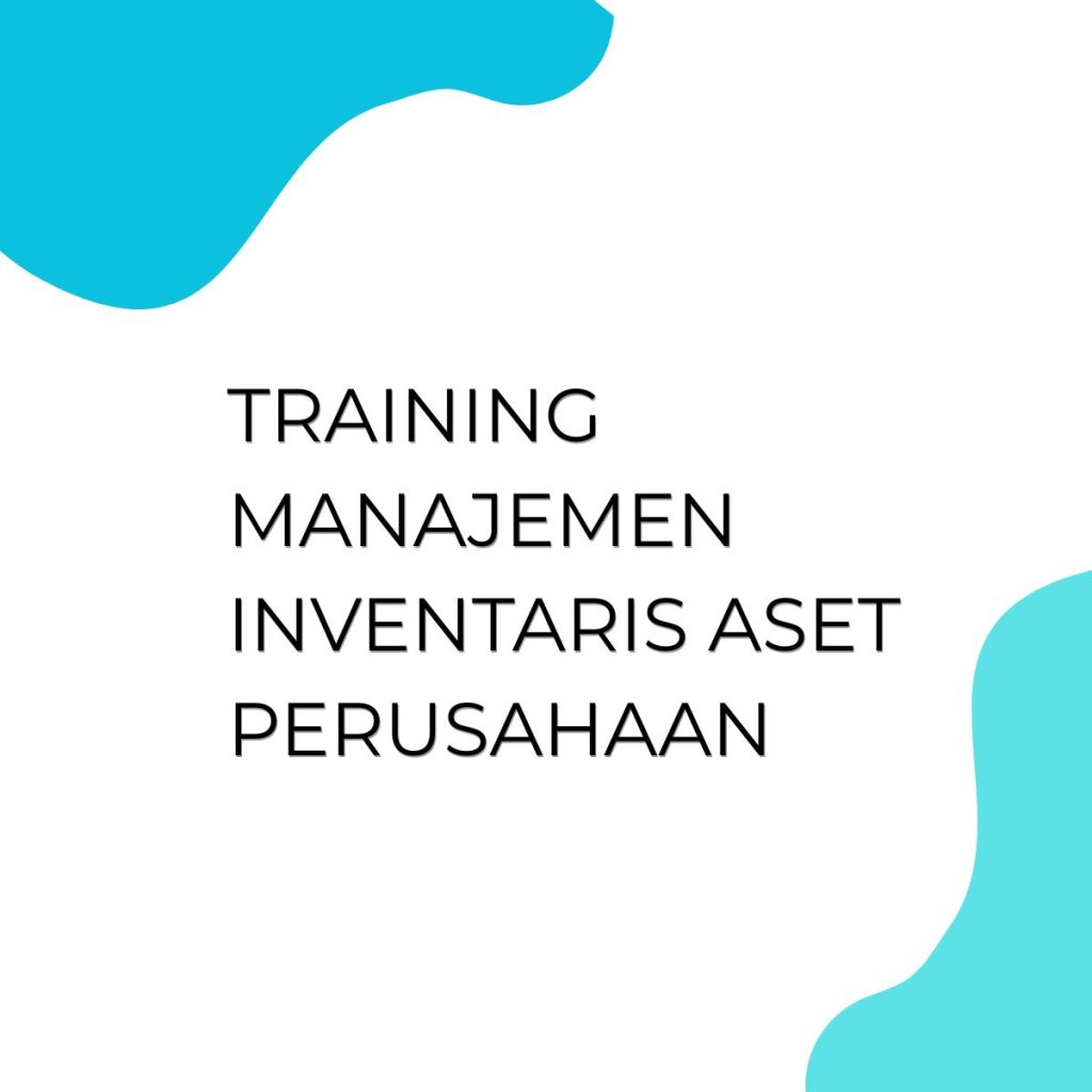 TRAINING MANAJEMEN INVENTARIS ASET PERUSAHAAN pelatihan MANAJEMEN INVENTARIS ASET PERUSAHAAN di jakarta