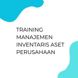 TRAINING MANAJEMEN INVENTARIS ASET PERUSAHAAN pelatihan MANAJEMEN INVENTARIS ASET PERUSAHAAN di jakarta