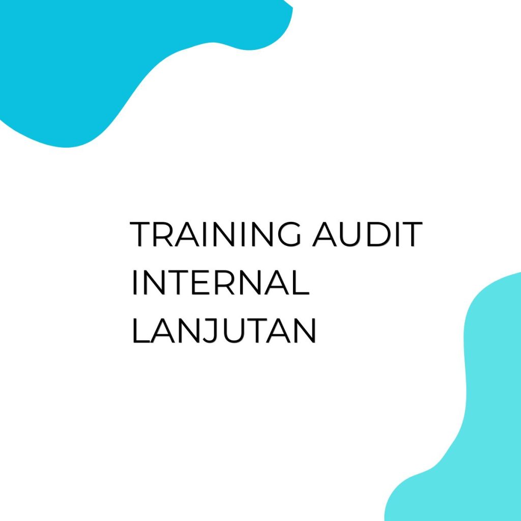 TRAINING AUDIT INTERNAL LANJUTAN pelatihan AUDIT INTERNAL LANJUTAN di jakarta