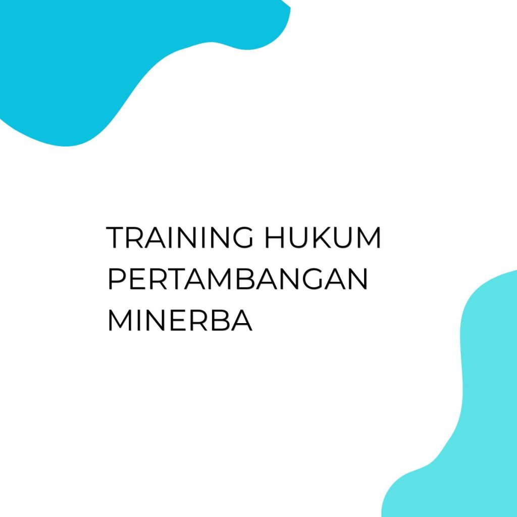 pelatihan Hukum Pertambangan Minerba di jakarta