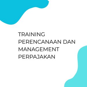 TRAINING PERENCANAAN DAN MANAGEMENT PERPAJAKAN pelatihan Perencanaan dan Management Perpajakan di jakarta