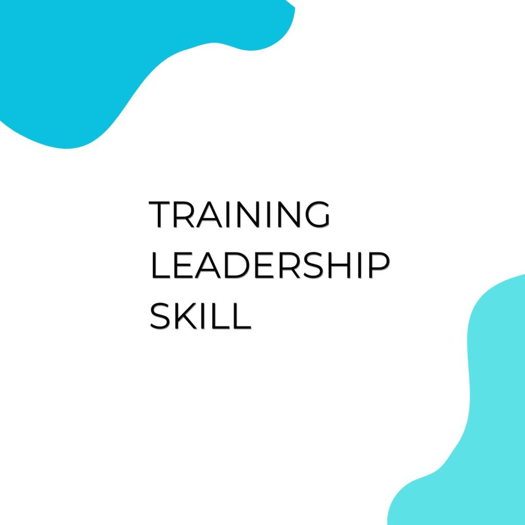 TRAINING LEADERSHIP SKILL pelatihan leadership skill di jakarta