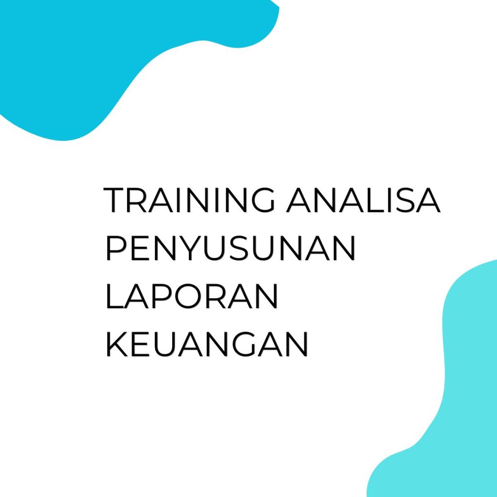 pelatihan Analisa Penyusunan laporan keuangan di jakarta