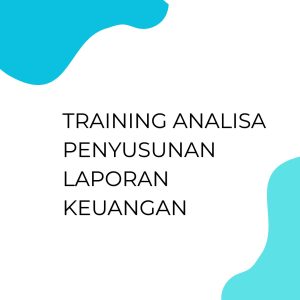 pelatihan Analisa Penyusunan laporan keuangan di jakarta