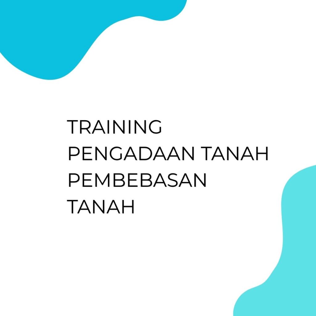 TRAINING PENGADAAN TANAH PEMBEBASAN TANAH pelatihan PENGADAAN TANAH PEMBEBASAN TANAH di jakarta