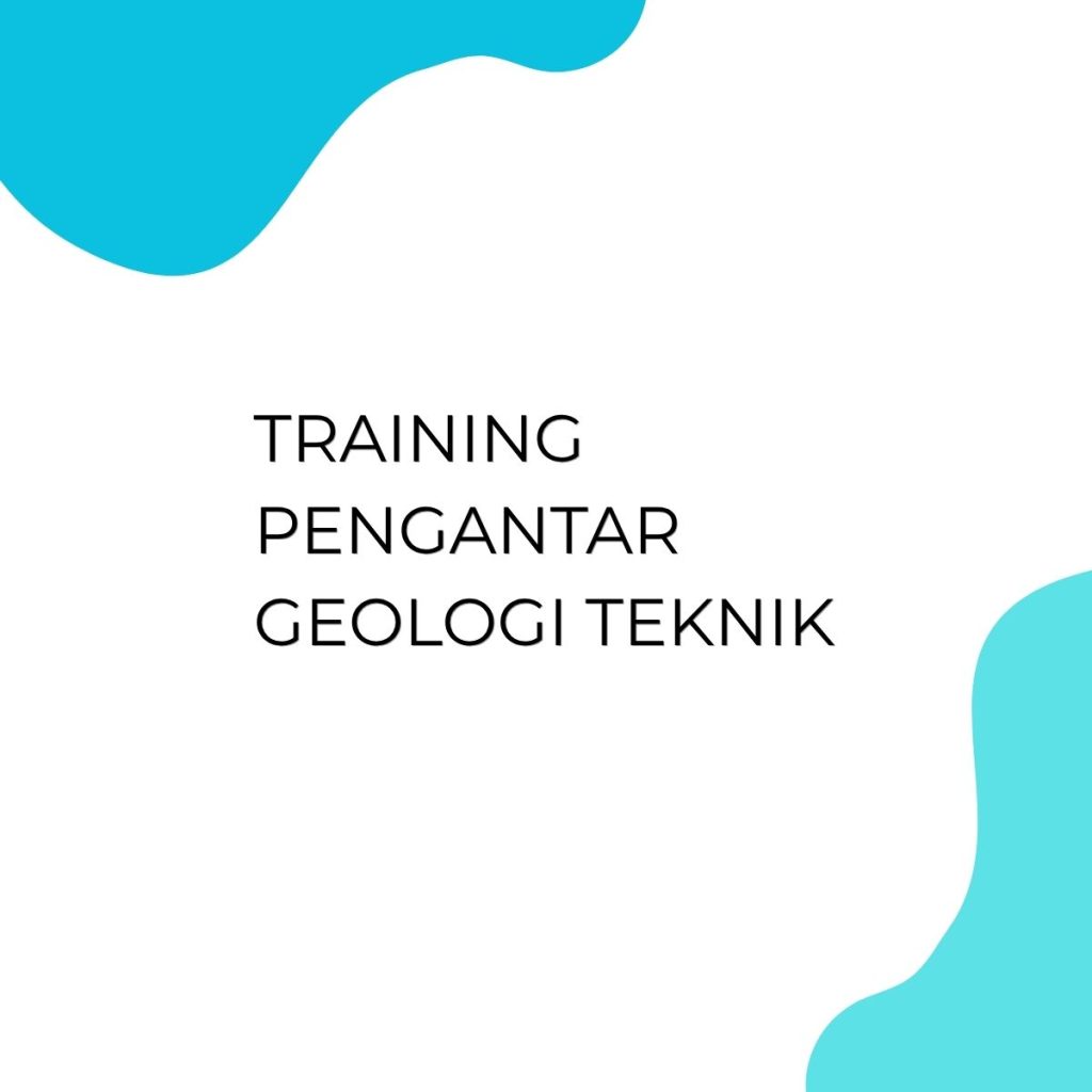 TRAINING PENGANTAR GEOLOGI TEKNIK pelatihan PENGANTAR GEOLOGI TEKNIK di jakarta