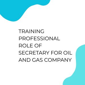 pelatihan PROFESSIONAL ROLE OF SECRETARY FOR OIL AND GAS COMPANY di jakarta