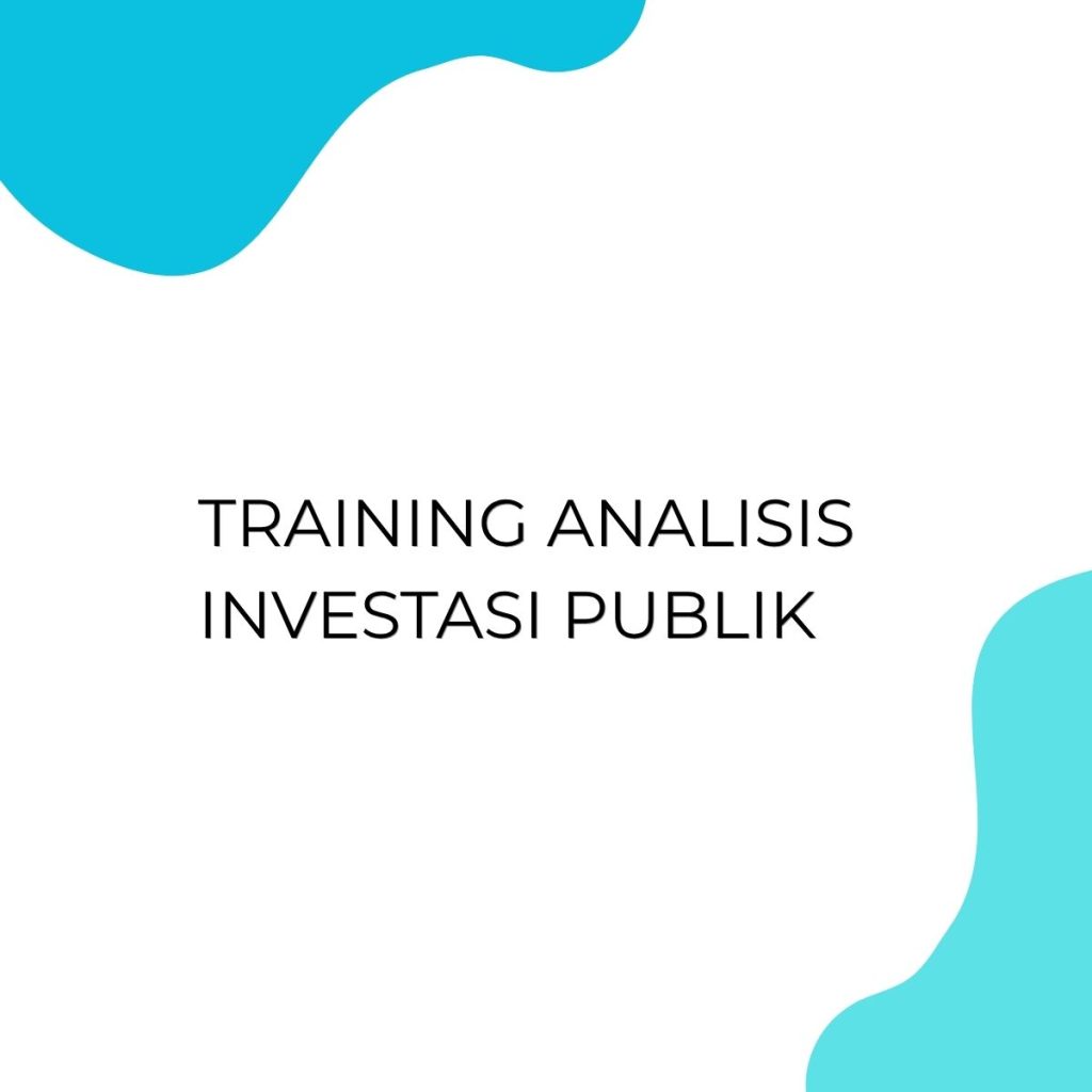TRAINING ANALISIS INVESTASI PUBLIK pelatihan ANALISIS INVESTASI PUBLIK di jakarta