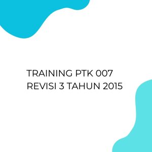 TRAINING PTK 007 REVISI 3 TAHUN 2015